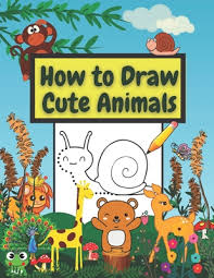 The drawings of cute animals always look attractive and successfully draw the attention of people of all age groups. How To Draw Cute Animals Amazing Workbook Learn To Draw Diferents Animals Connect The Dots Step By Step Drawing And Coloring Paperback Porter Square Books