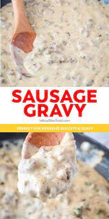 The Best Sausage Gravy Recipe Yellowblissroad Com Recipe In 2020 Sausage Gravy Best Sausage Gravy Recipe Recipes