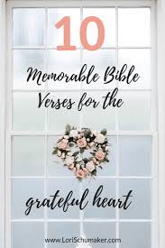 Bible verse tattoo meme best tattoo ideas. 10 Memorable Bible Verses For The Grateful Heart Thankful Verses
