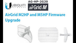 Ubnt Airgrid M2hp And M5hp Firmware Upgradation Youtube