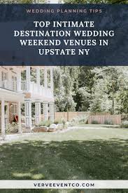 Intimate Wedding Venues In Upstate Ny Complete List Of Small Wedding Venues In N In 2020 Wedding Venue Upstate Ny Smallest Wedding Venue Hudson Valley Wedding Venues