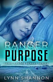 Ranger Purpose: Christian Romantic Suspense (Texas Ranger Heroes Book 10)  by Lynn Shannon