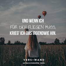 Und Wenn Ich Fur Dich Fliegen Muss Krieg Ich Das Irgendwie Hin Matthias Schweighofer Visual Statements Songtext Zitate Spruche Zitate Visual Statements