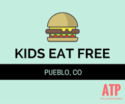 Luckily, plenty of restaurants offer free (or deeply discounted) kids. Pueblo Kids Eat Free All Things Pueblo