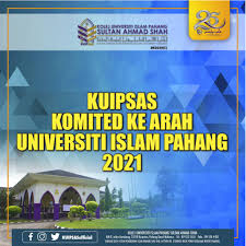 Bhd.bq 4064 mail bag no 8 90000 sandakan, sabah. Kuipsas Komited Ke Arah Universiti Islam Pahang 2021 Kolej Universiti Islam Pahang Sultan Ahmad Shah