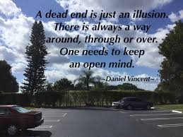 A Dead End Is Just An Illusion Illusion Quotes Life Quotes Perfect Life Quotes
