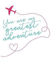 Sure, it may be an airplane and not a flying carpet taking us there, but adventure is calling. You Are My Greatest Adventure New Adventure Quotes Greatest Adventure Adventure