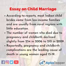 Child marriage continues to be a reality for many of the world's girls because of a variety of factors. Essay On Child Marriage Child Marriage Essay For Students And Children In English A Plus Topper