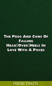 The Pros And Cons Of Falling Head Over Heels In Love With A Pisces Zodiacsigns Virgo Libra Capricorn Scorpio Zodiac Signs Pisces Zodiac Signs Pisces
