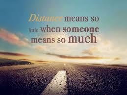Distance Means So Little When Someone Means So Much Lyrics Distance Means So Little When Someone Means So Much When Someone Life Quotes Life