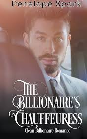Clean Billionaire Romance The Billionaire's Chauffeuress, Book 4,  (Paperback)