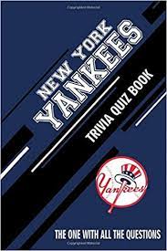 Kids love kinesthetic activities which means it's natural for them to love sports of all kinds. New York Yankees Trivia Quiz Book The One With All The Questions To Test Your Knowledge Of New York Yankees Hesse Rachel 9798610506609 Amazon Com Books