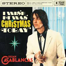 I wish it was christmas today snl. I Wish It Was Christmas Today Single By Julian Casablancas Spotify