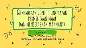 Melihat cewek itu menangis tadi, entah kenapa dia merasa sangat bersalah. Menemukan Contoh Ungkapan Permintaan Maaf Dan Menjelaskan Maknanya Materi Kelas 2 Sd Youtube