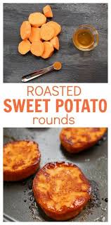 Roasted Sweet Potato Rounds Make A Simple Healthy Side Dish Or Perfect First Food For Your Baby Just Slice Roasted Sweet Potatoes Sweet Potato Recipes Food