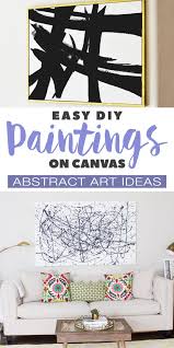 Great inspiration and awesome tutorials to help make it easy! Easy Diy Paintings On Canvas Abstract Art Ideas Ohmeohmy Blog