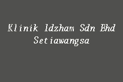 Klinik Idzham Sdn Bhd Setiawangsa Klinik In Setapak