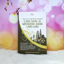 Beri kasih sayang dan perhatian cara mendidik anak 2: Cara Nabi Mendidik Anak Laki Laki Lazada Indonesia