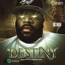 Download Big Bruh album songs: Destiny Clean (Radio Edit)