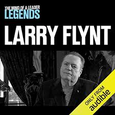 Larry always felt women were smarter than men and almost 1⁄2 of his management team are still women. Larry Flynt The Mind Of A Leader Legends Horbuch Download Amazon De Larry Flynt Larry Flynt Andrews Uk Limited Audible Audiobooks