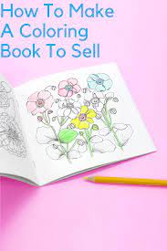 How To Make A Coloring Book To Sell Diy Coloring Books Coloring Books Childrens Colouring Book