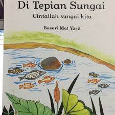 Posted by roket27 at 10:01. Di Tepian Sungai Cintailah Sungai Kita Oleh Basari Mat Yasit Shopee Singapore