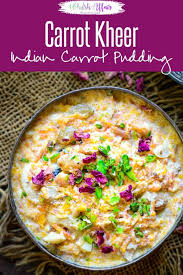 Carrot Kheer Or Gajar Ki Kheer Is An Indian Dessert Made By Cooking Freshly Grated Carrots With Milk Here I Kheer Recipe Indian Carrot Recipes Indian Desserts