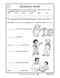 Choose and underline the correct question word, fill in the correct question word, fill in the verbs Question Words Question Marks 1st Grade Kindergarten Writing Worksheet Greatschools
