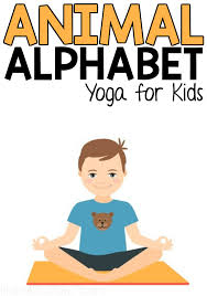It's a great way to get some exercise when they're at home! Animal Abc Yoga For Kids From Abcs To Acts