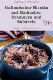 Risotto Mit Radicchio Salsiccia Und Scamorza The Cooking Globetrotter Rezept Radicchio Rezepte Rezepte Lecker