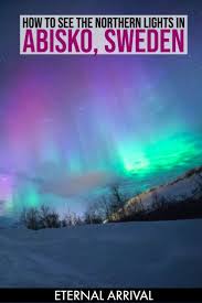 Seeing Sweden S Northern Lights In Abisko On A Crazy Tight Budget See The Northern Lights Sweden Travel Northern Lights