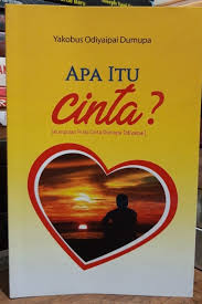 Kebanyakan kita menggangap cinta kepada makhluk akan. Menulis Cinta Menemukan Sesama Dan Tuhan Yakobus Dumupa