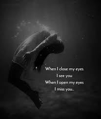 When I Miss You I Just Close My Eyes Missing You In 2020 Close My Eyes Open My Eyes My Eyes