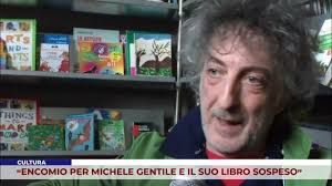 CULTURA. “ENCOMIO PER MICHELE GENTILE E IL SUO LIBRO SOSPESO”