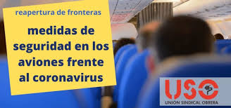 Medidas de seguridad y prevención. Vuelven Los Vuelos Tras El Coronavirus Medidas De Seguridad En Aviones Sindicato Uso