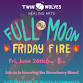 Full Moon Friday Fire – Strawberry Moon