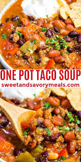 Best Taco Soup Recipe One Pot Video Sweet And Savory Meals Recipe In 2020 Soup Recipes Recipes Mexican Food Recipes