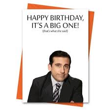 Funny Birthday Card The Office Us Michael Scott That S What She Said Office Tv Serie The Office Happy Birthday Funny Birthday Cards Naughty Birthday Cards