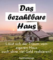 wie erfullt sich der traum vom bezahlbaren haus gunstige hauser bauen gunstiges haus haus bauen