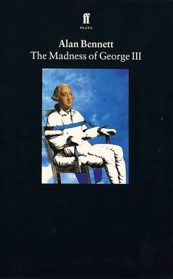 The Madness of George III: Bennett, Alan: 9780571167494: Amazon.com: Books