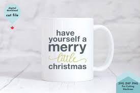 Cody bryan band — have yourself a merry little christmas 02:34. Merry Little Christmas Cut File Svg Graphic By Lettershapes Creative Fabrica