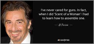 Al Pacino Quote I Ve Never Cared For Guns In Fact When I Did