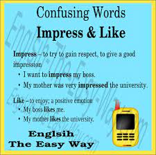 Do You To Learn English 1 Like 2 Impress Http English The Easy Way Com Confusing English Confusing Engli Confusing Words Learn English English Words