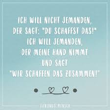 Ich Will Nicht Jemanden Der Sagt Du Schaffst Das Ich Will Jemanden Der Meine Hand Nimmt Und Sagt Wir Schaffen Das Zusammen Visual Statements Spruche Weisheiten Nachdenkliche Spruche