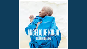 South african songstress angelique kidjo promotes african culture on her new project titled mother nature. Mother Nature Youtube