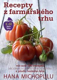 S., karla engliše 519/11, praha 5, 150 00, ičo: Recepty Z Farmarskeho Trhu Ii Jaro Leto Hanka Michopulu Knihy Dobrovsky