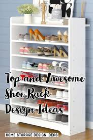 That's why i decided to make a shoe rack. 10 Top And Awesome Shoe Rack Design Ideas For Small Space Storage House Rack Design Shoe Rack Design Ideas