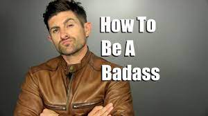 How To Be A Badass | 3 Tips For Unlocking Your Inner Badass - Youtube