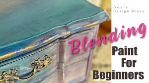 Artzy junkin alaska retailer of debis design diary chalk. How To Blend Paint On Furniture 101 The Basics For Those Who Struggle Like Me Youtube