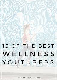 15 Of The Best Health Wellness Youtube Channels The Blissful Mind Wellness Inspiration Coconut Health Benefits Healthy Living Lifestyle